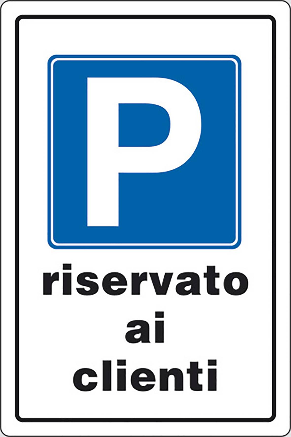 CARTELLO PARCHEGGIO RISERVATO CLIENTI